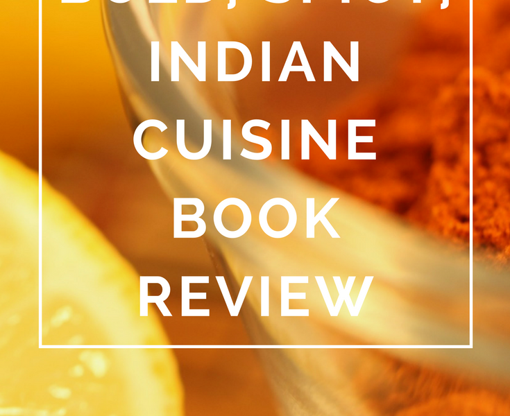 Bold, Spicy, Indian Cuisine Book Review by Annie B Kay - anniebkay.com